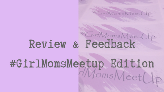 #GirlMomsmeetup-Mommy-Review