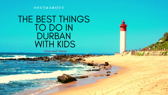 The Best Things To Do In Durban With Kids